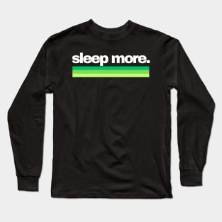 Sleep More Sleeping Rainbow - Greens Sleeping Long Sleeve T-Shirt